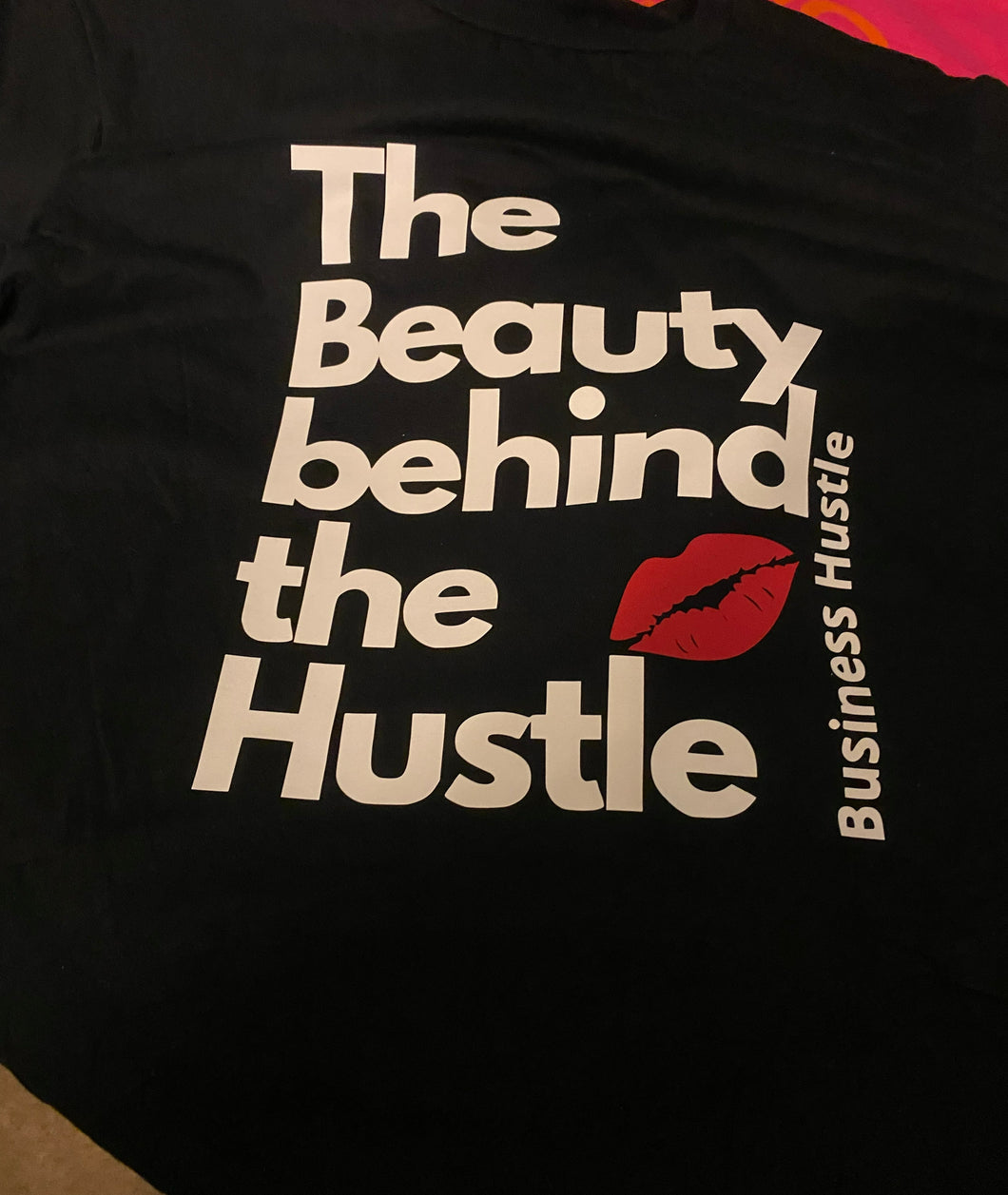 The Beauty Behind the Hustle T-shirt